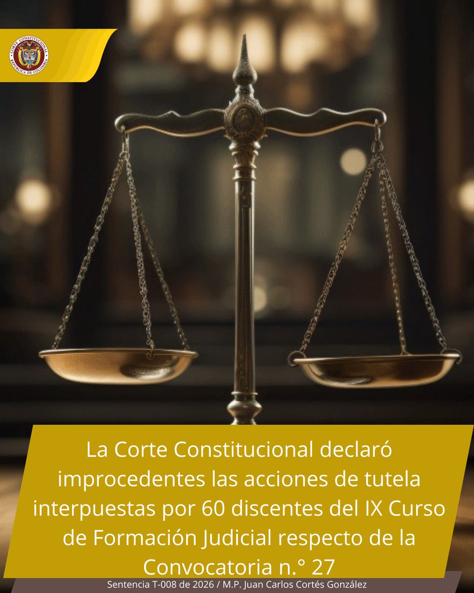 CConstitucional's tweet photo. #LaCorteInforma | La Corte Constitucional declaró improcedentes las acciones de tutela interpuestas por 60 discentes del IX Curso de Formación Judicial respecto de la Convocatoria n.° 27

Sentencia T-008 de 2026
M.P. Juan Carlos Cortés González 
Boletín: https://t.co/X1KgGg4dgo https://t.co/pIpCeqIYWU