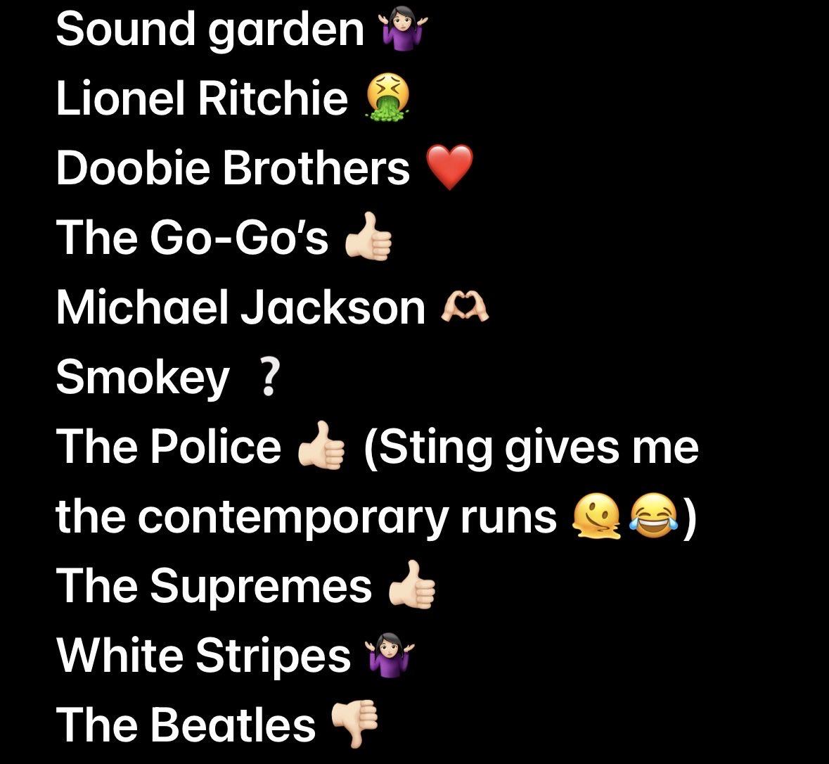 <a href="/Baconsale/">Baconsale</a> “Sting gives me the contemporary runs.” -perhaps the greatest quote <a href="/ZackeryWestern/">Zackery 🦣</a> has ever given us in Baconsale history. 😂🫶🏻 Here are my picks…plus an emoji to express how I truly feel about these artists/bands. I laughed a lot in this episode! Thanks guys. I needed it!