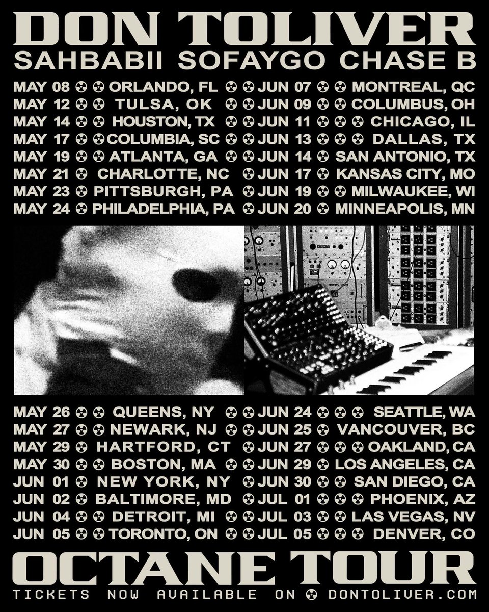 DON TOLIVER HAS ANNOUNCED THE OCTANE TOUR

DON TOLIVER
SAHBABII
SOFAYGO 
CHASE B