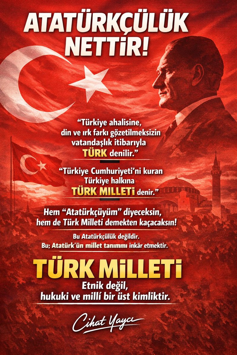 🔴 Cihat Yaycı
Atatürkçülük, Türk Milleti kavramını sulandırmak değil; onu hukukî ve millî bir üst kimlik olarak tavizsiz savunmaktır.
Atatürk bunu açıkça ve yazıyla ortaya koymuştur:

“Türkiye ahalisine, din ve ırk farkı gözetilmeksizin vatandaşlık itibarıyla Türk denilir.”