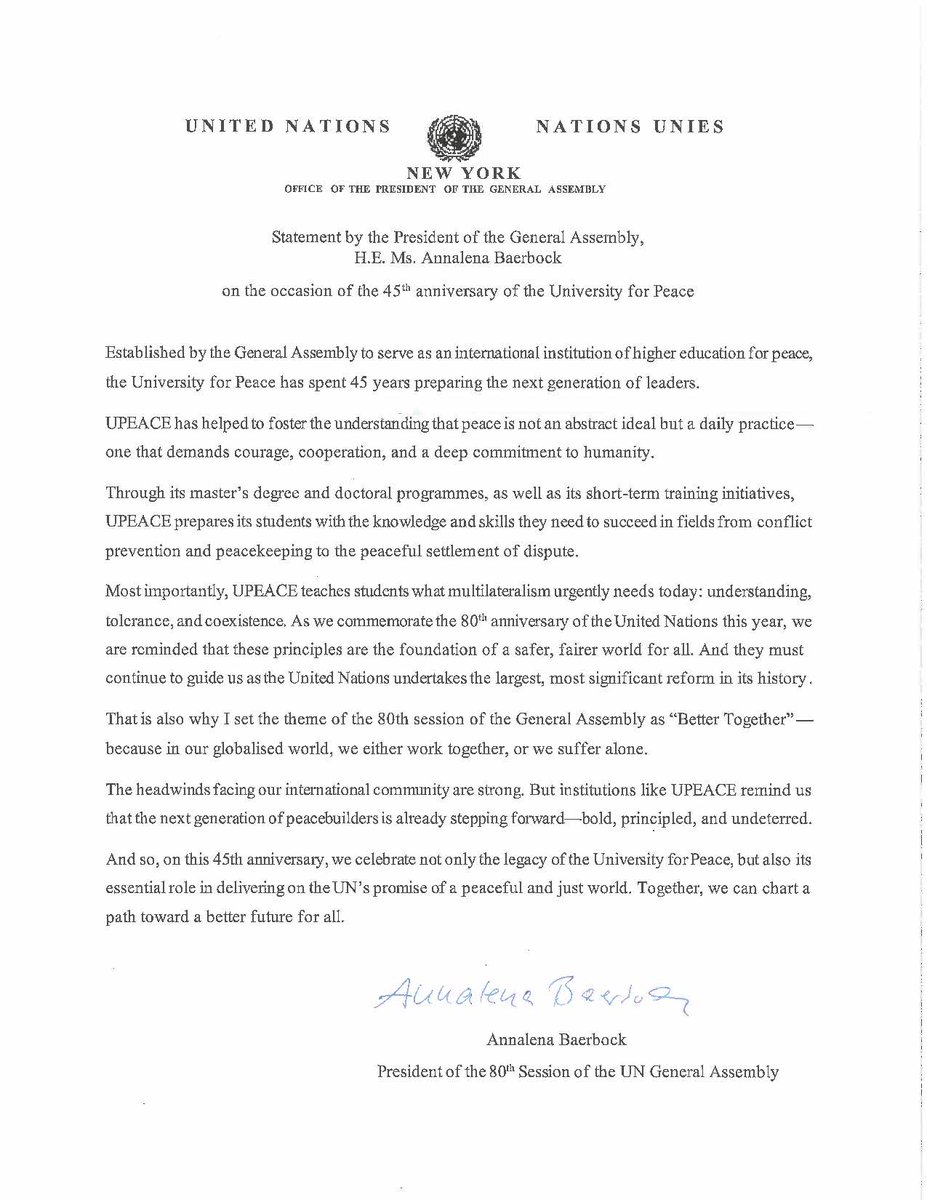 In the words of H.E. Annalena Baerbock, President of the 80th Session of the UN General Assembly (<a href="/UN_PGA/">Annalena Baerbock</a>)—received in commemoration of <a href="/UPEACE/">University for Peace</a>’s 45th anniversary: “Peace is not an abstract ideal, but a daily practice.”

#UPEACE45 #Anniversary #BetterTogether