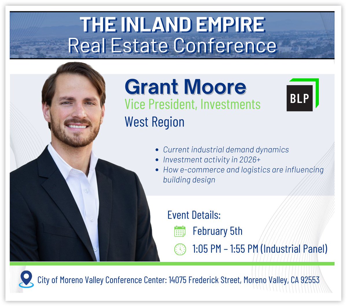 blp_bridge's tweet photo. BLP is excited to participate in the Inland Empire Real Estate Conference on February 5, where Grant Moore, West Coast Vice President, will serve as a panelist discussing the Inland Empire industrial market. Grant will join industry peers in a discussion focused on:

- Industrial demand dynamics and implications for development and investment in 2026 and beyond
- The growing influence of e-commerce and logistics on modern industrial building design

The panel offers an opportunity to hear perspectives from active market participants on trends shaping one of Southern California’s key industrial regions.

Event Details:
📅February 5 | 1:05–1:55 PM
📍City of Moreno Valley Conference Center

The conference brings together commercial real estate professionals across industrial, retail, and multifamily sectors, including owners, developers, investors, brokers, lenders, and tenants active in the Inland Empire.

🔗Details:
https://t.co/Eg5Evvzuzz