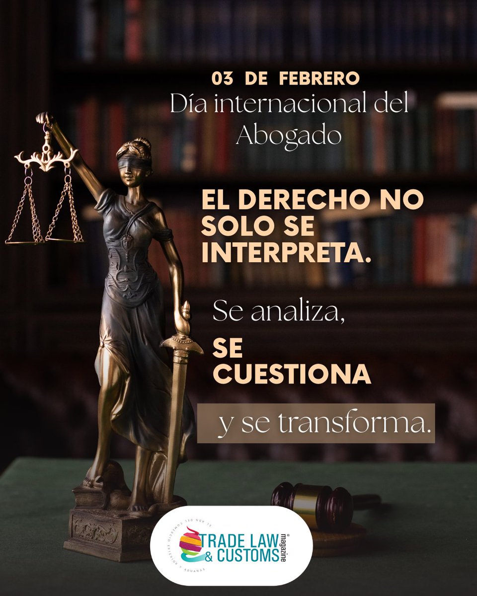 En el Día Internacional del Abogado, ⚖️ reconocemos a quienes, desde el análisis jurídico, la defensa del Estado de derecho y la interpretación normativa, contribuyen a dar certeza a los sectores productivos y al comercio global. 🌎