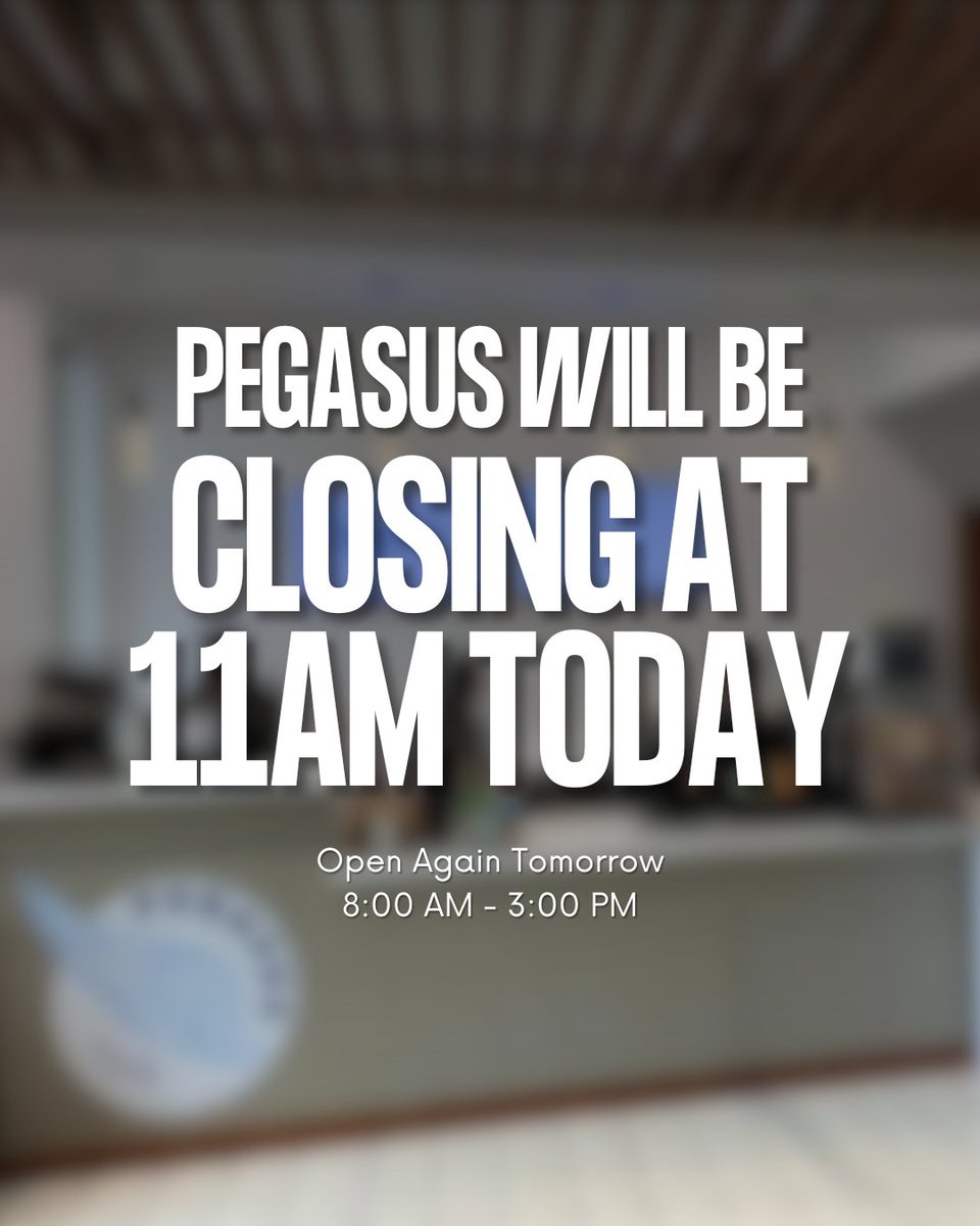 📣 Pegasus will be closing early today at 11 AM.

Thank you for your understanding!