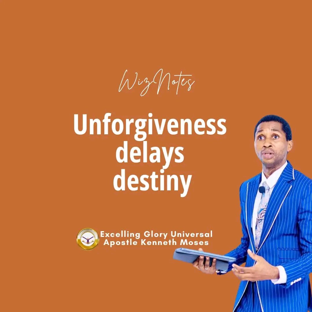 Unforgiveness delays destiny.

#ApostleKennethMoses 
#WizNotes
#ExcellingGloryUniversal