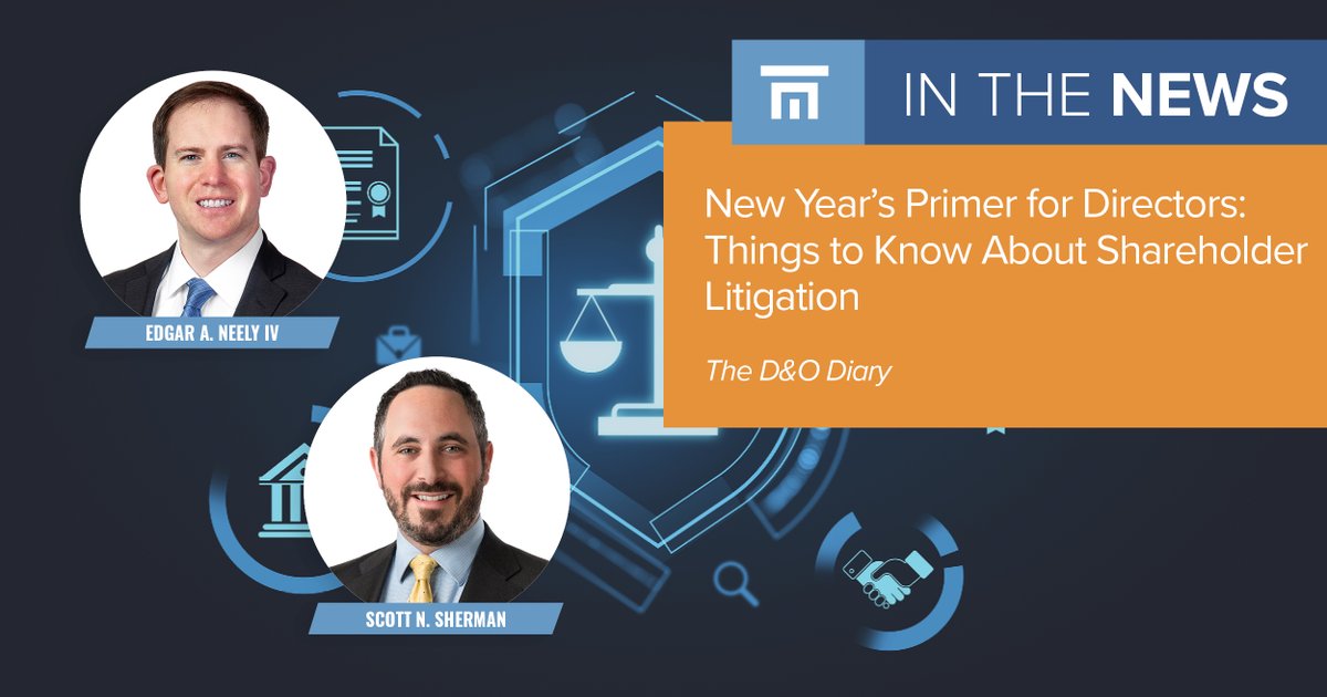 NelsonMullins's tweet photo. Nelson Mullins partners Edgar Neely and Scott Sherman authored “New Year’s Primer for Directors: Things to Know About Shareholder Litigation” for The D&amp;O Diary, offering insight on key shareholder litigation risks for boards.
 https://t.co/ukW2hNluqL https://t.co/U6viQkYLSY
