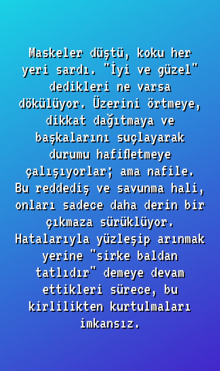 Maskeler düştü, koku her yeri sardı. "İyi ve güzel" dedikleri ne varsa dökülüyor. Üzerini örtmeye, dikkat dağıtmaya ve başkalarını suçlayarak durumu hafifletmeye çalışıyorlar; ama nafile.
<a href="/RTErdogan/">Recep Tayyip Erdoğan</a> <a href="/dbdevletbahceli/">Devlet Bahçeli</a> <a href="/buyukataman/">İsmet Büyükataman</a> <a href="/UlviYonter/">Dr.İzzet Ulvi YÖNTER</a>