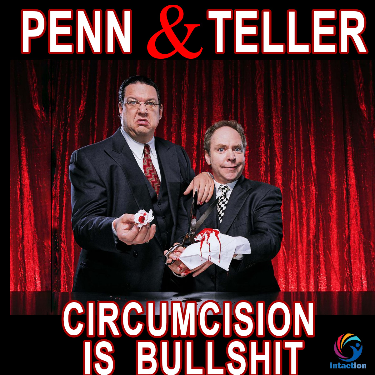 Intaction1's tweet photo. Penn &amp; Teller dropped a truth bomb on circumcision: "It's BULLSHIT!" These magic maestros say snipping the tip is no hocus-pocus fix for health or happiness. Why mess with nature’s design? Join the debate—chop or not? Tell us below! #PennAndTeller @pennjillette https://t.co/vgRO5CzPvc
