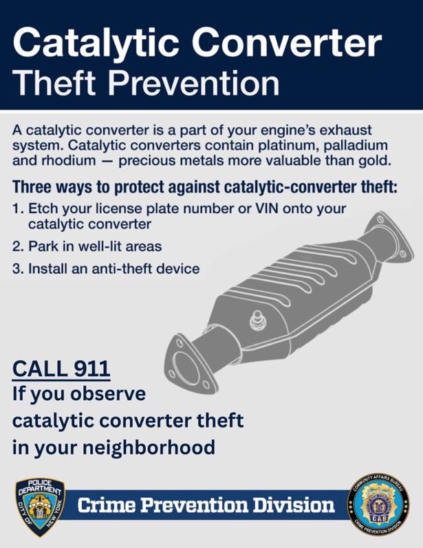 Car catalytic converters contain three highly prized precious metals: platinum, rhodium &amp; palladium

Thieves are crawling beneath cars to steal converters for these metals, including on the Upper East Side! Call 911 if you see or hear anything unusual, particularly under a car.