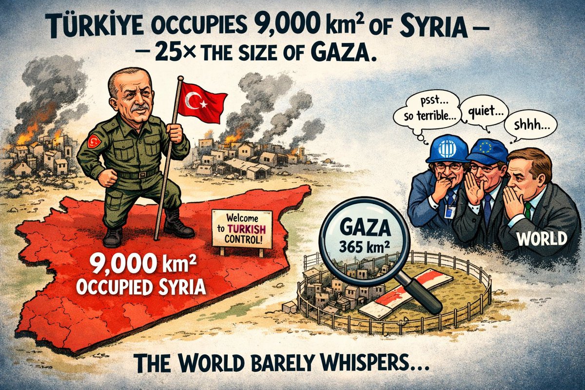 AviKaner's tweet photo. Türkiye occupies 9,000 km² of Syria - 25× the size of Gaza. The world barely whispers. https://t.co/4vZMZD8QGG