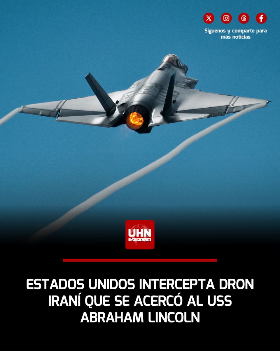 UHN_Plus's tweet image. 🇮🇷🇺🇸‼️ | URGENTE — Un caza F-35C de Estados Unidos derribó un dron iraní Shahed que se aproximó de forma agresiva y con intención no clara al portaaviones USS Abraham Lincoln en el mar Arábigo, confirmó CENTCOM vía CBS News.