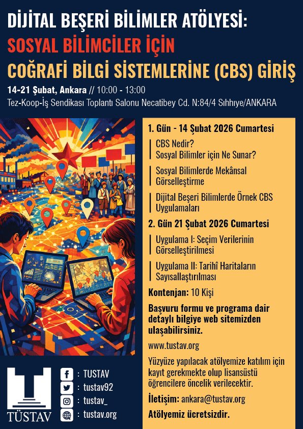 Dijital Beşeri Bilimler Atölyesi: Sosyal Bilimciler için Coğrafi Bilgi Sistemlerine Giriş
CBS’nin sosyal bilimler alanında nasıl kullanılacağına dair hem teorik hem uygulamalı iki günlük atölye çalışması
📅 14 - 21 Şubat, Ankara
🔗 Detaylar ve başvuru: tustav.org/2026/02/03/dij…