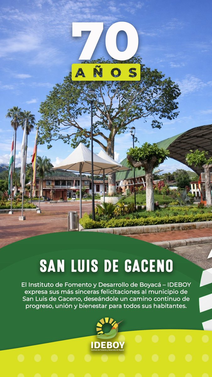 Desde el <a href="/Ideboy_/">Instituto de Fomento y Desarrollo de Boyacá-IDEBOY</a> celebramos los 70 años del municipio de #SanLuisDeGaceno 💚.