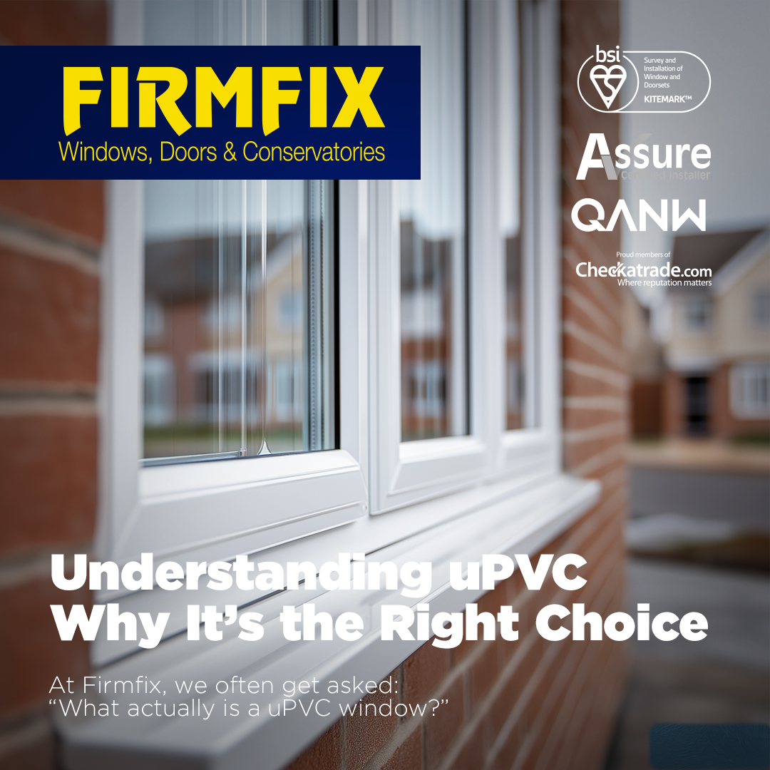 What is uPVC?
Strong, low-maintenance &amp; made to handle the British weather.
Firmfix installs it right.
📞 01684 296603 | 🌐 firmfix.co.uk