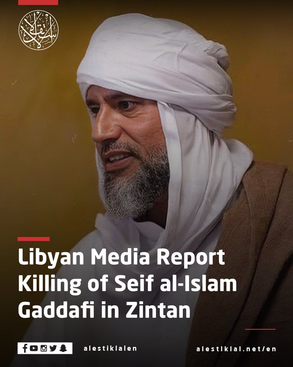 alestiklalen's tweet photo. Libyan media report the killing of Seif al-Islam Gaddafi at his residence in Zintan by unidentified assailants. No official confirmation yet.

#Libya
#Zintan https://t.co/5OMDgfpKAs