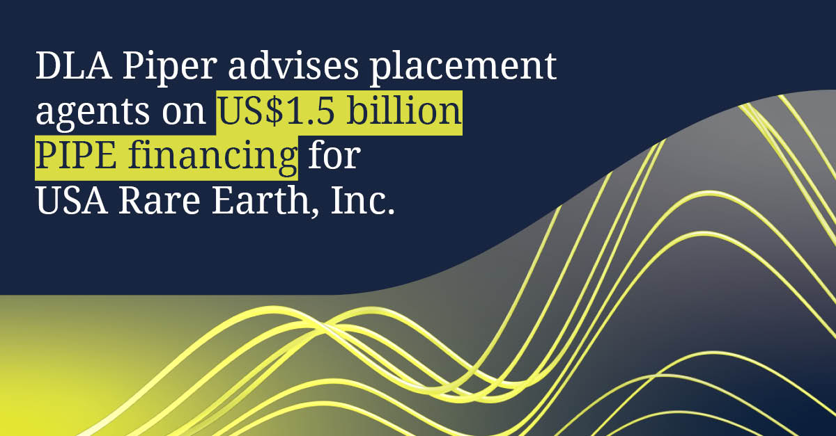 DLA_Piper's tweet image. DLA Piper advised the placement agents in connection with a US$1.5 billion private investment in public equity (PIPE) transaction for USA Rare Earth, Inc. (USAR). 

Read more: spr.ly/6014hH2fg

#PIPE #RareEarthMinerals #Semiconductors