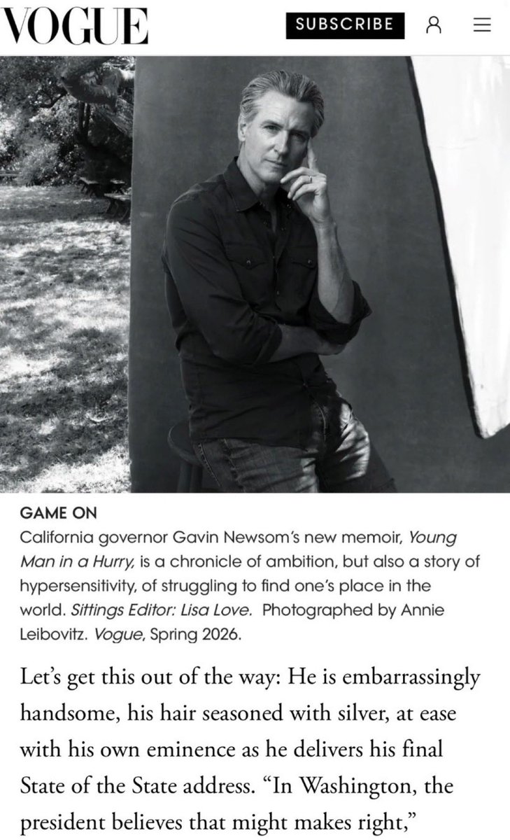 Jesus fucking Christ...

Vogue just dropped the most nauseatingly obsequious slobber-fest I’ve seen in years: 

Annie Leibovitz shooting Gavin Newsom in moody black-and-white, looking like a discount Patrick Bateman who discovered hair gel and daddy’s trust fund at the same time.