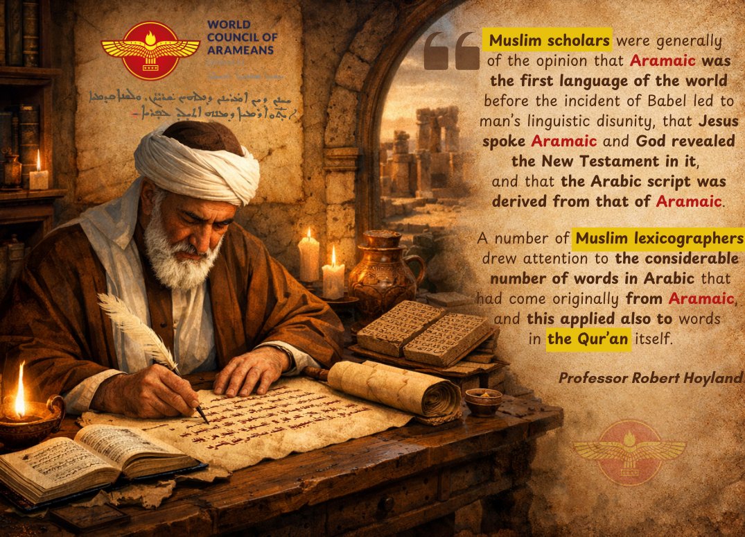 wca_ngo's tweet photo. 📜 Classical Muslim scholars and lexicographers support our mission!

Just like centuries-old Muslim intellectuals recognized the antiquity of our people and language, the World Council of Arameans (Syriacs) will continue to appeal to the Syrian government to constitutionally recognize Syria’s 3,000-year-old indigenous Aramean people and their Aramaic language.

🕊️ Our roots are ancient. Our cause is just. Our language is endangered. The time is now.

📖 Professor Robert Hoyland powerfully summed up:
“Muslim scholars were generally of the opinion that Aramaic was the first language of the world before the incident of Babel led to man’s linguistic disunity; that Jesus spoke Aramaic and God revealed the New Testament in it; and that the Arabic script was derived from that of Aramaic. A number of Muslim lexicographers drew attention to the considerable number of words in Arabic that had come originally from Aramaic, and this applied also to words in the Qur’an itself.”

#Arameans #Aramaic #Syria #IndigenousPeoples  #CulturalHeritage #RecognitionNow 

@SyPresidency @AsaadHShaibani @syrianmofaex 
@SANAEnOfficial