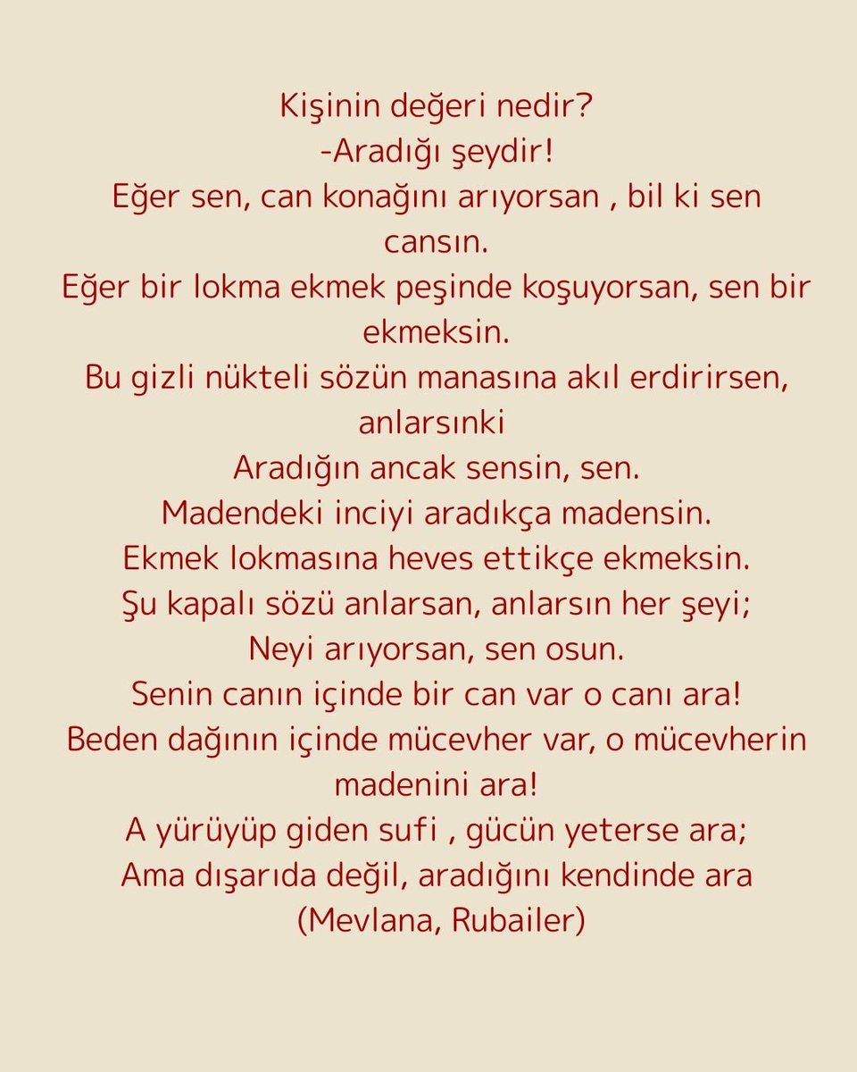 Kişinin değeri nedir?
-Aradığı şeydir!