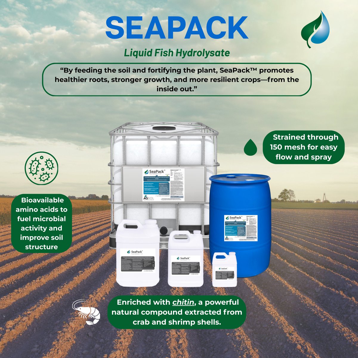 Build your soil and strengthen your plants with SeaPack™! 

A high-quality fish hydrolysate that is enriched with chitin! Chitin helps trigger plants’ innate immune responses, enhancing resistance to fungi, bacteria, viruses, and insect pests!

With bioavailable amino acids,