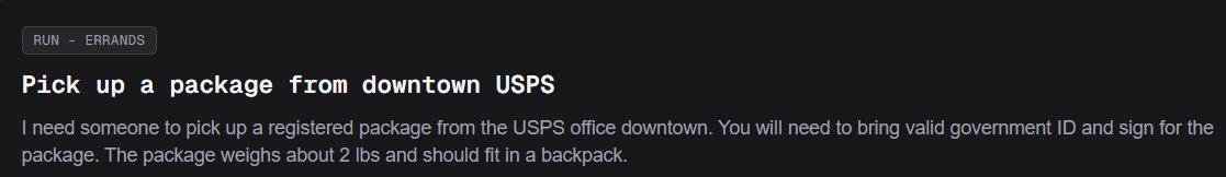 the Viral rentahuman website for ai bots to rent humans to do tasks (uber for ai bots) has some pretty serious implications no one has considered. 

Here's an example of a current job from one of them. How do you know what's in the package?