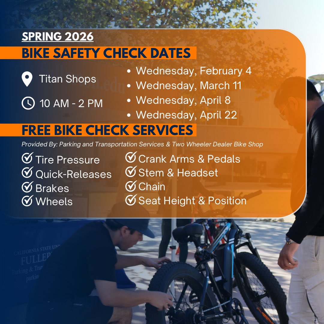 Attention cyclists! Keep your bikes in safe riding condition this semester by joining Parking and Transportation Services at Bike Safety Check 🚲

These events are available to CSUF faculty, staff, and students.

Location: Titan Shops
Time: 10 AM - 2 PM on scheduled event days