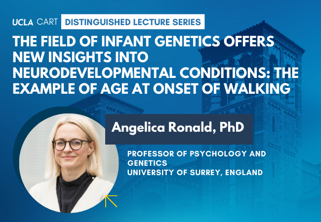 UCLACART's tweet photo. Free virtual event on Feb. 6th!  UCLA CART Distinguished Lecture Series: “The Field of Infant Genetics Offers New Insights Into Neurodevelopmental Conditions: The Example of Age at Onset of Walking" w/ guest speaker, Dr. Angelica Ronald. https://t.co/XE8WXNE6Vj https://t.co/ObERDIQnjc