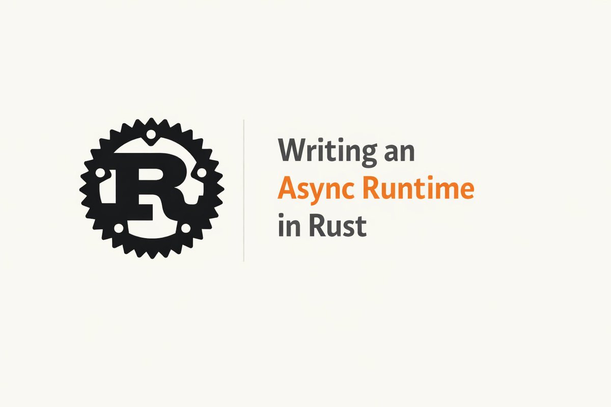 🦀 Writing an Async Runtime in Rust Michael Helvey walks through writing ...
