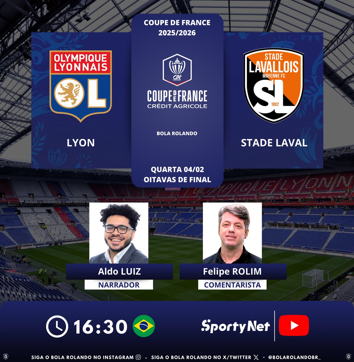 BolaRolandoBr_'s tweet photo. ⚽️🇫🇷 #CoupedeFrance | Oitavas de Final
⚔️ #Lyon x #StadeLaval
🎙️ Narrador: @AldoLuiz00
🎙️ Comentarista: @feliperolim
📺💻📱 @SportyNetBrasil
#️⃣ #CopaDaFrançaNaSportyNet
Siga nosso perfil e dê RT 🔃 https://t.co/MeRj6AUeme