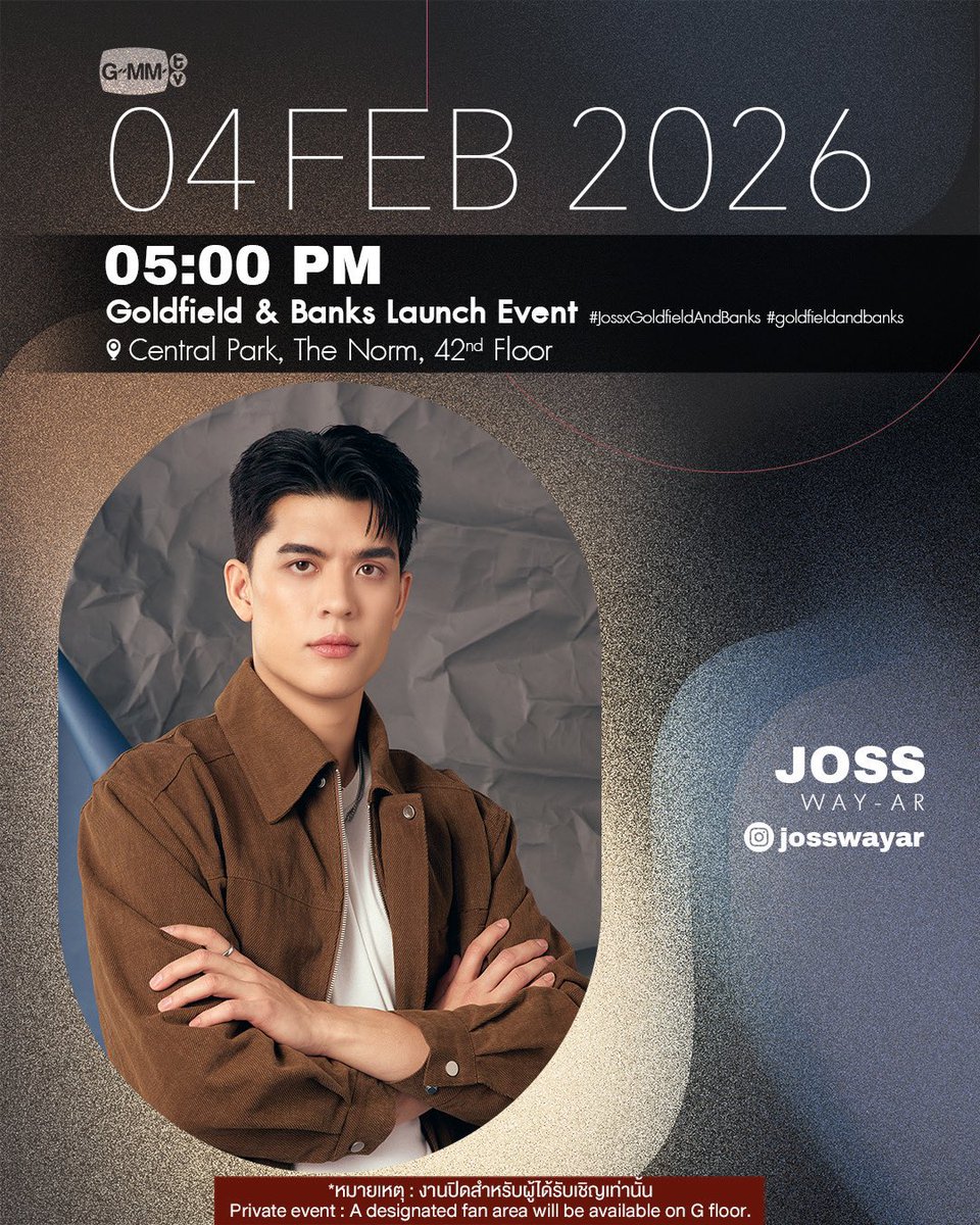 🧛JOSS WAY-AR SCHEDULE 🧛

✨Goldfield &amp; Banks Launch Event ✨

📍Date: February 4, 2026
⏰ Time: 5 PM
🏪 Place: @Central Park, The Norm, 42nd Floor

HASHTAG  : 
📈 Start Trending 5 PM 🇹🇭
#️⃣JossxGoldfieldAndBanks #️⃣goldfieldandbanks

REMARK : 
✖️ งานปิด
