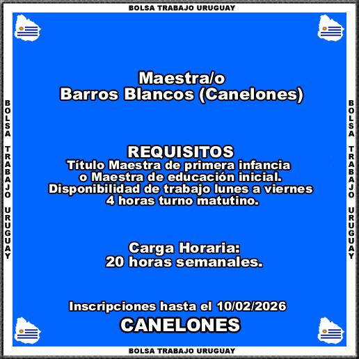 Maestra-o Barros Blancos 
MÁS INFORMACIÓN CLICK O TOCANDO EL ENLACE👇
empleos.bolsatrabajouruguay.click/2026/02/maestr…
Maestra-o Barros Blancos 
Inscripciones hasta el 10/02/2026