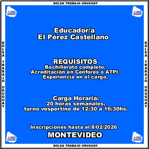 Educador-a EI Pérez Castellano
MÁS INFORMACIÓN CLICK O TOCANDO EL ENLACE👇
empleos.bolsatrabajouruguay.click/2026/02/educad…
Educador-a EI Pérez Castellano
Inscripciones hasta el 8/02/2026