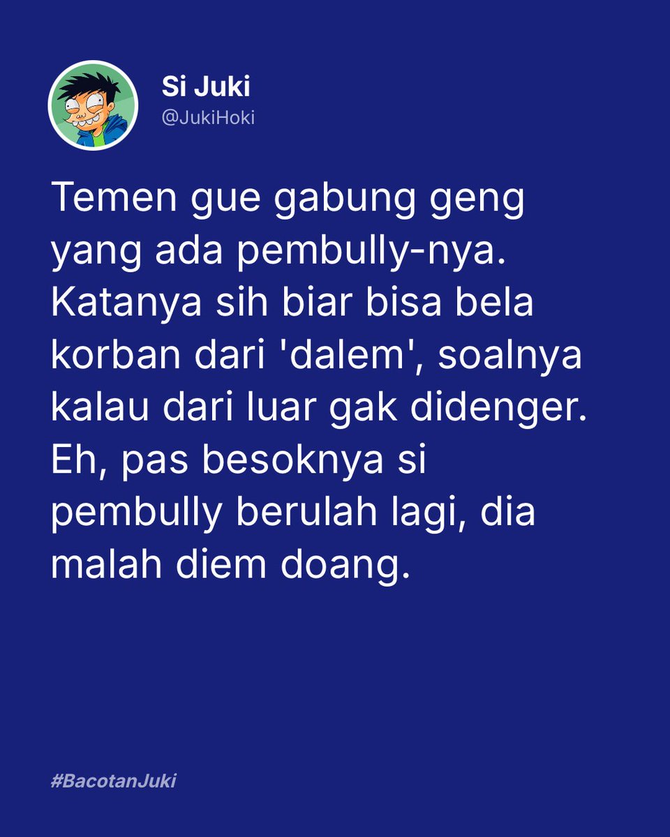 Tapi kata guru agama gue sih temen gue udah bener. Tar kalau gengnya emang gak bener ya keluar aja.