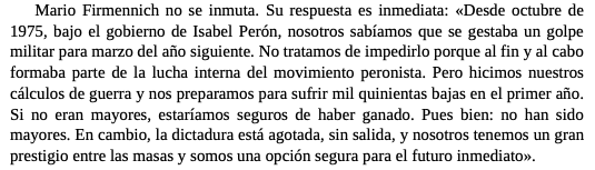 “Bajo el gobierno de Isabel, nosotros sabíamos que se gestaba un golpe militar para marzo del año siguiente”.
Mario Firmenich a Gabriel García Márquez (1977).
Libro: Por la libre.

Lo sabían los Montos, los militares, los diarios, etc, pero a Isabel la tomó por sorpresa, claro.