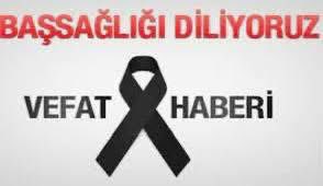 Gerede O.İ.M’nde çalışan üyemiz Abdullah APAYDIN’ın kayınvalidesi vefat etmiştir. Cenazesi bugün(04/02/2026 Çarşamba) öğle namazına müteakip Gerede/ Yeni camiinde kılınıp, Nuhören Köy mezarlığına defnedilecektir. Merhumeye Yüce Allah'tan rahmet ailesine başsağlığı dileriz.
