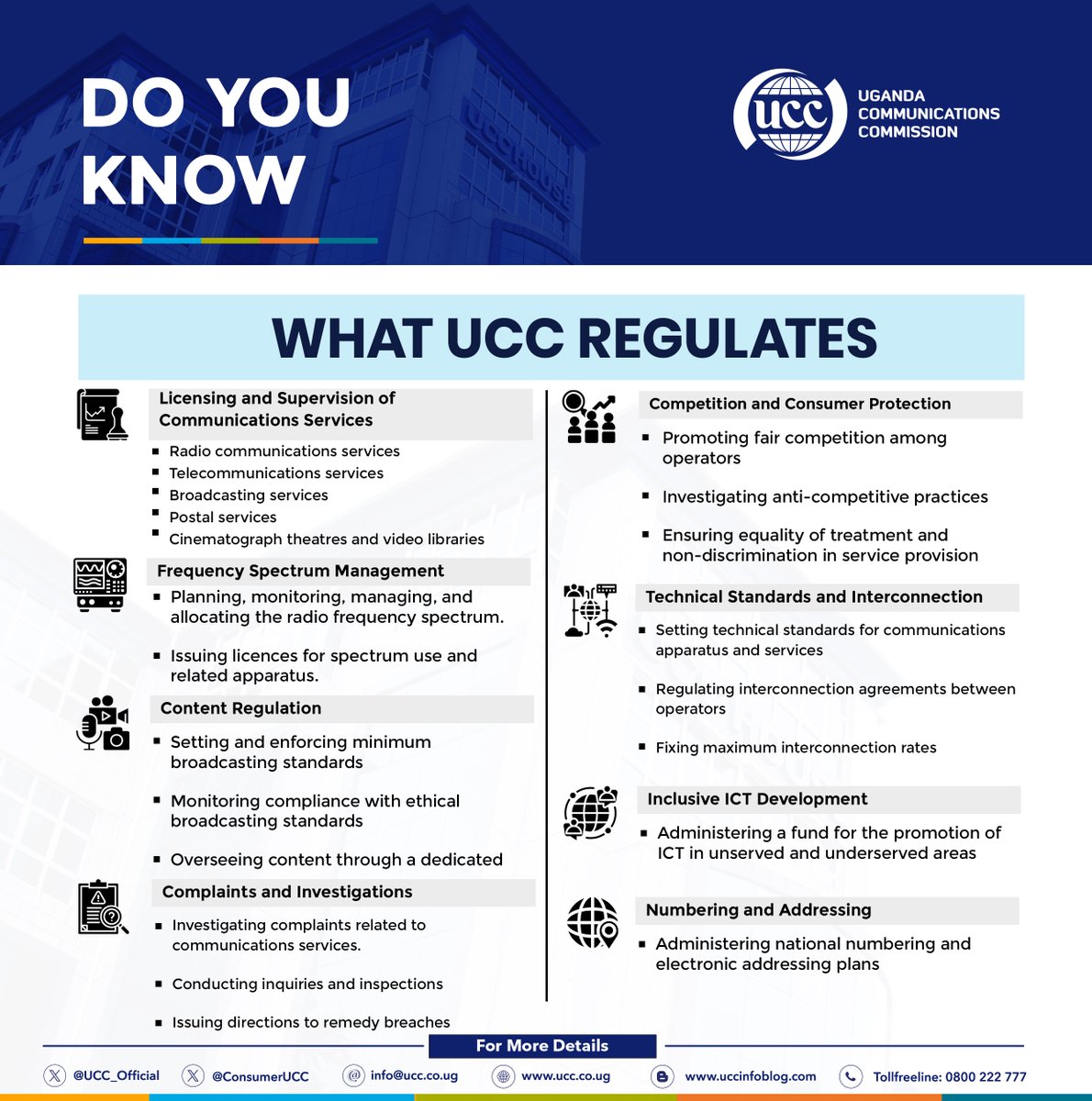 UCC_Official's tweet photo. Do You Know What UCC Regulates?
Uganda Communications Commission is the technical, licensing, and economic regulator of the infrastructure and services that enable communications, including telecommunications, broadcasting, postal, and the internet. Its role in content regulation is limited to enforcing broad legal standards for licensed broadcasters.

For more: https://t.co/FTF8Redvet
#ConnectedUg2030 | #DigitalUganda
@ConsumerUCC @UgCERT @bbossa @UCC_ED