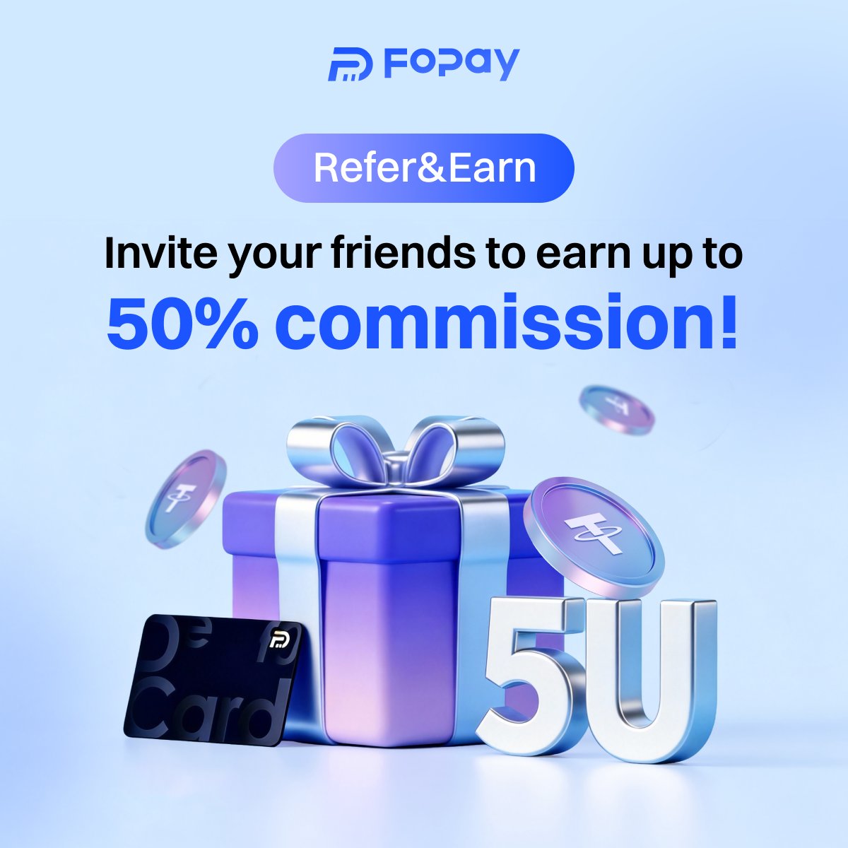 🎉 FoPay Referral Program is now LIVE!！

Invite your friends now to earn up to 5 USDT  for successful referral!!!💰

How it works 
✅ Share your referral link or code with friends
✅ Your friend signs up on FoPay 
✅ Earn up to 50% commission after your friends activate