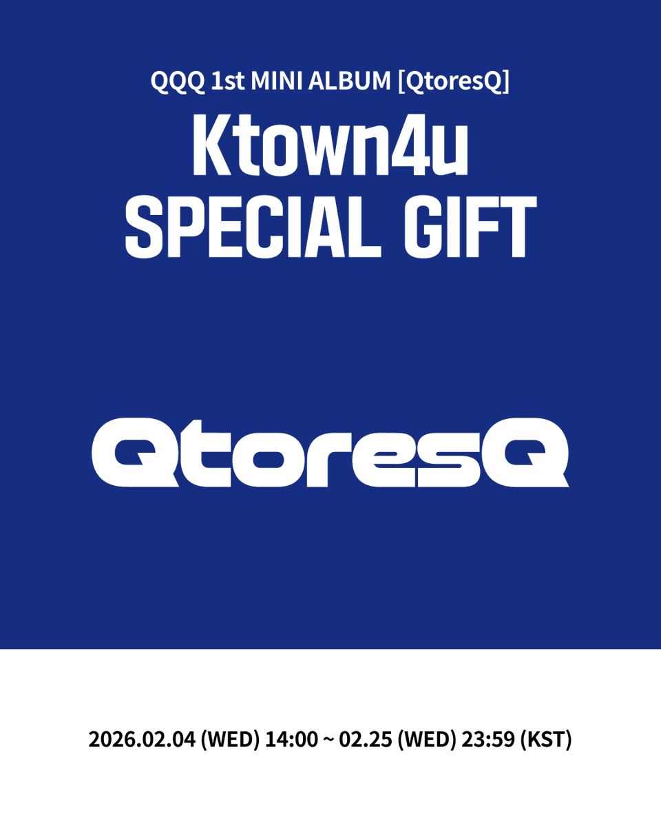 Ktown4u_main's tweet photo. [💿] #QQQ
QQQ 1st MINI ALBUM [QtoresQ]
#케타포 예판 특전 이벤트

💙케타포 단독 미공개 포토카드 3종 중 1종 증정 (1:1) (멤버 랜덤)
��SPECIAL GIFT✨
🤍예판 기간 동안 구매자 중 6명 추첨, 친필 사인 폴라로이드 1매 증정(멤버 랜덤)

📅 2026.02.04 (수) 14:00 ~ 2026.02.25 (수) 23:59 (KST)

케이타운포유 [Ktown4u]
* Global : 🔗https://t.co/EqtXNW798g
* KR : 🔗https://t.co/Zp4zMI0H3f
* JP : 🔗https://t.co/WZyvZhlHZo
* CN : 🔗https://t.co/v2eQhf15lo
*에이블리 🔗https://t.co/LdXMfOvS3h

#QQQ #KB #JISUNG #NINE #QtoresQ
#Ktown4u_event