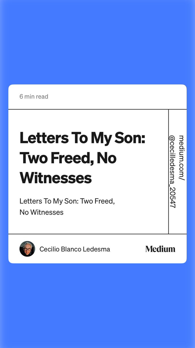 “Letters To My Son: Two Freed, No Witnesses” by Cecilio Blanco Ledesma medium.com/@cecilledesma_…