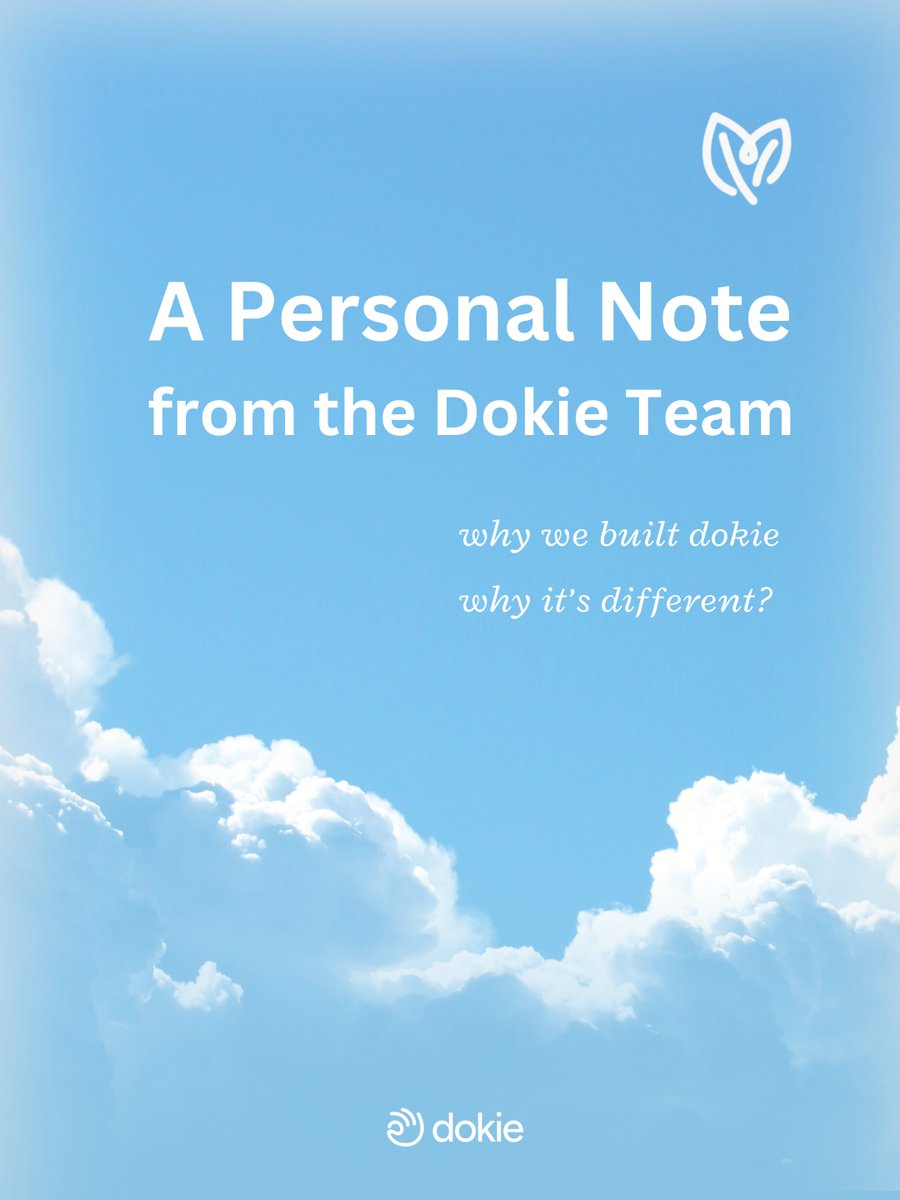 To Those Who Care:
A Letter from the Dokie Team

Hi everyone,

Two years into our AI journey, we’ve been circling one persistent question: What does AI actually give to a real person in their everyday life?

The world right now is loud. Buzzwords rise and fade faster than most