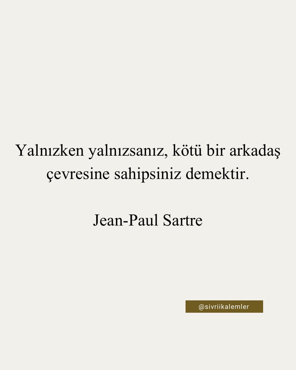sivriikalemler's tweet photo. Yalnızken yalnızsanız, kötü bir arkadaş çevresine sahipsiniz demektir.

Jean-Paul Sartre https://t.co/soSpSMdUVl
