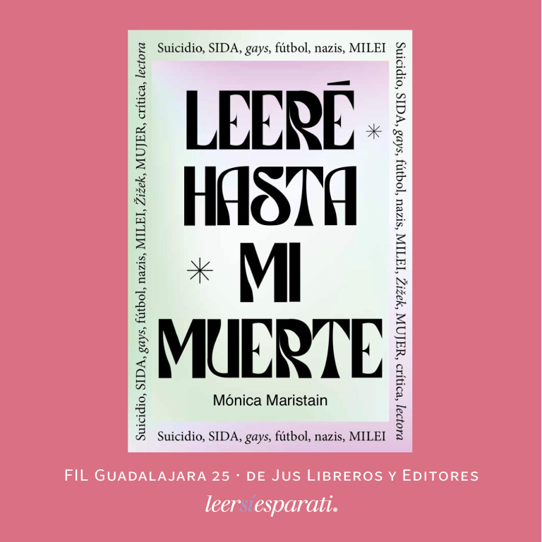 Leersiesparati's tweet image. El martes 2 de diciembre se presentó el libro “Leeré hasta mi muerte”, de #MónicaMaristain en la @FILGuadalajara 25. Una publicación de #JusLibrerosyEditores. #Leer #Escribir #Libros #Leeré #FIL25 #FelizMartes
