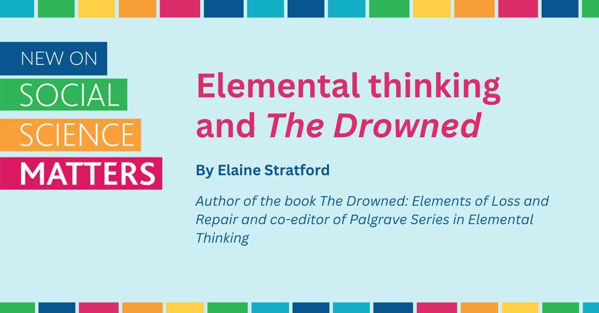 Palgrave's tweet photo. ๐ 'Elemental thinking and The Drowned'โa #SocialScienceMatters blog by Elaine Stratford, co-editor of the 'Palgrave Series in Elemental Thinking', exploring how elemental thinking and water shape social experience and justice. Read the entire piece here: https://t.co/dfVzoKlSbM. https://t.co/tCSXSk8UjT