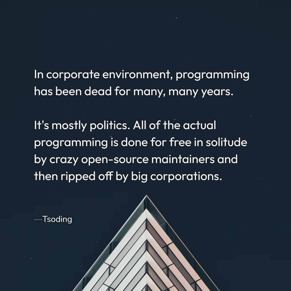 Borrowed this thought from Tsoding, and he's not wrong actually. 

🔗 youtu.be/4GZdeWWraTs