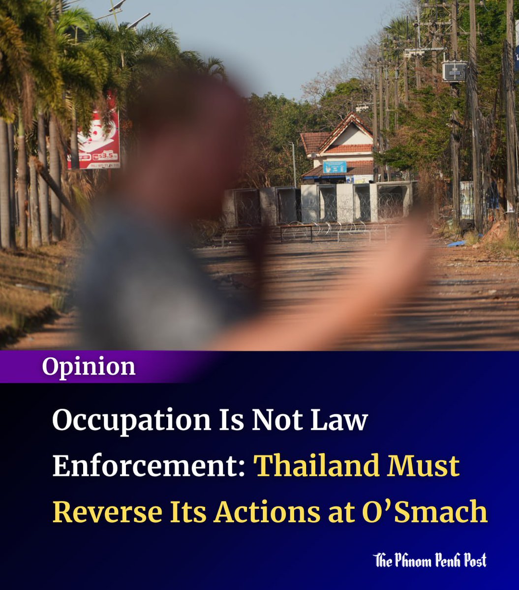 [Op-Ed] Cambodia firmly rejects any attempt to cloak military occupation as routine law enforcement. What is unfolding at O’Smach is neither a technical misunderstanding nor a minor border management issue. It is a grave challenge to sovereignty at an internationally recognised