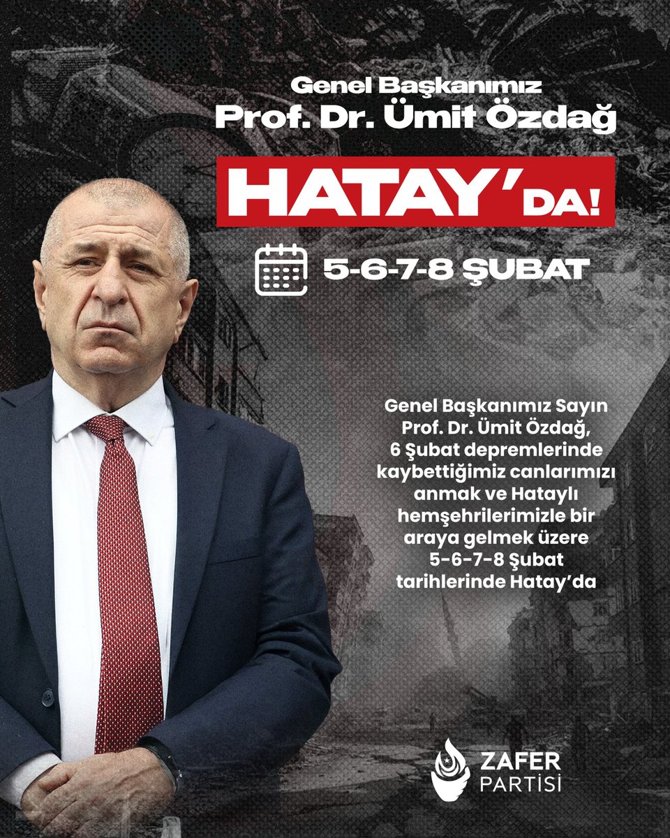 Genel Başkanımız Sayın Prof. Dr. Ümit Özdağ, 6 Şubat depremlerinde kaybettiğimiz canlarımızı anmak ve Hataylı hemşehrilerimizle bir araya gelmek üzere 5-6-7-8 Şubat tarihlerinde Hatay’da olacaktır.