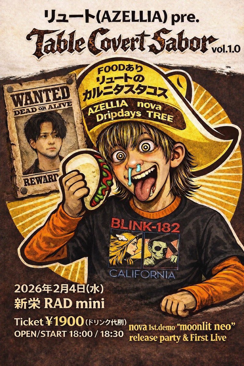 【本日の公演】
2026.02.04(wed)

リュート(AZELLIA)pre.
Table Covert Sabor vol.1.0

nova 1st demo "moonlit neo"
release party &amp; First Live

AZELLIA
nova
Dripdays
TREE

フード出店あり
リュートの"本格カルニタスタコス"

OPEN/START 18:00/18:30
TICKET ¥1,900(+1D)
※当日券アリ