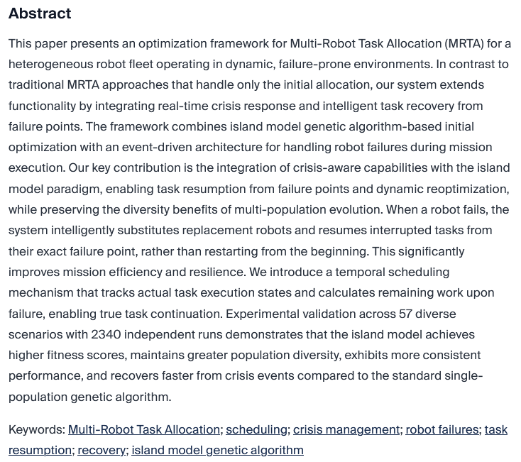 RoboticsMDPI's tweet photo. #NewPaperOnline
📖 Optimizing Multi-Robot Task Allocation with Dynamic Crisis Response: A Genetic Algorithm Approach with Task Resumption and Island Model Enhancement
👉 https://t.co/CAdiPR08NY
✍  By Ameur Touir, Mohsen Denguir, etc.

#Robotics #MultiRobot #TaskAllocation https://t.co/l7CtPax3F3