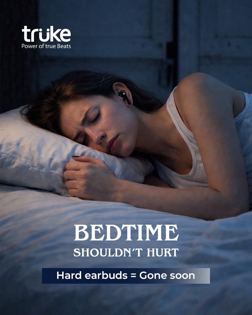 Bedtime shouldn’t hurt. 
That’s why comfort comes first. 
Hard earbuds are on their way out.  

#Truke #SleepComfort