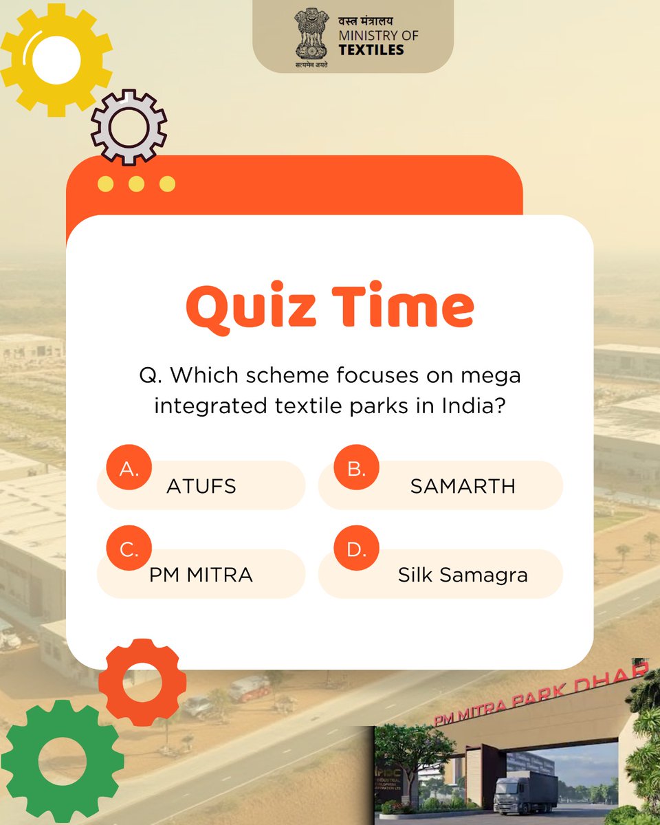 Q. Which scheme focuses on mega integrated textile parks in India?
#TextileParks